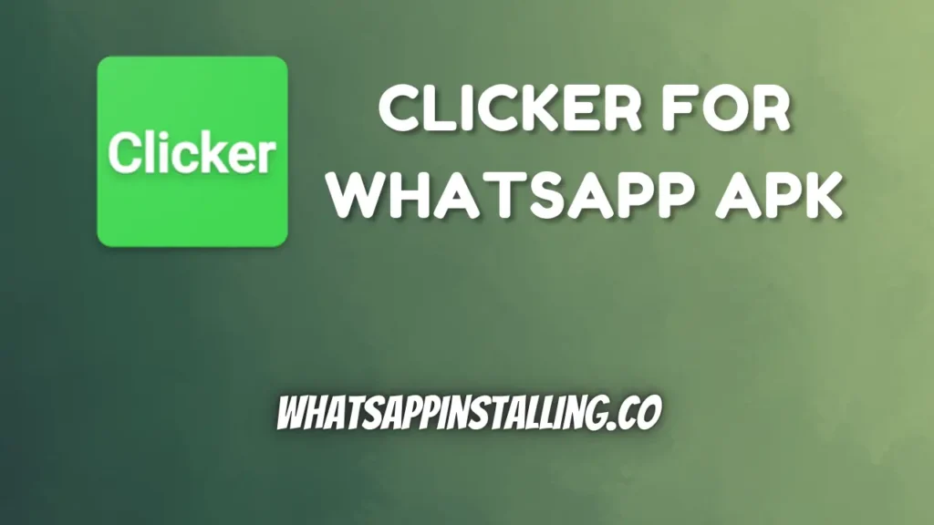 Clicker for WhatsApp